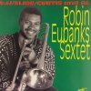 Robin Eubanks Sextet - 4:JJ/Slide/Curtis And Al (CD)
